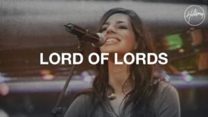 Lord of Lords, lord of Lords Hillsong lyrics, lord of Lords mp3 download, Lord of Lords Hillsong lyrics download,