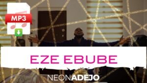 Eze Ebube Mp3 Download , Eze Ebube Mp3 Download MP3 With Lyrics , Eze Ebube Mp3 Download, Eze Ebube Lyrics, Neon Adejo Eze Ebube, Download Eze Ebube MP3, Eze Ebube Gospel Song, Eze Ebube Free Download, Eze Ebube Worship Song, Eze Ebube Audio Download, Neon Adejo Songs Download, Eze Ebube Christian Music, Eze Ebube MP3 With Lyrics, Uplifting Gospel Songs, African Gospel Music Download, Eze Ebube Spiritual Upliftment, Neon Adejo New Song,