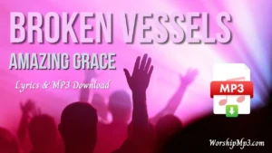 Broken Vessels (Amazing Grace) Lyrics & MP3 Download | Hillsong Worship, Hillsong Worship Broken Vessels MP3 download, Broken Vessels Amazing Grace lyrics, No Other Name album songs, Where to download Broken Vessels (Amazing Grace) MP3 for free, Broken Vessels Hillsong free download with lyrics,